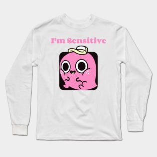 I'm Sensitive Long Sleeve T-Shirt